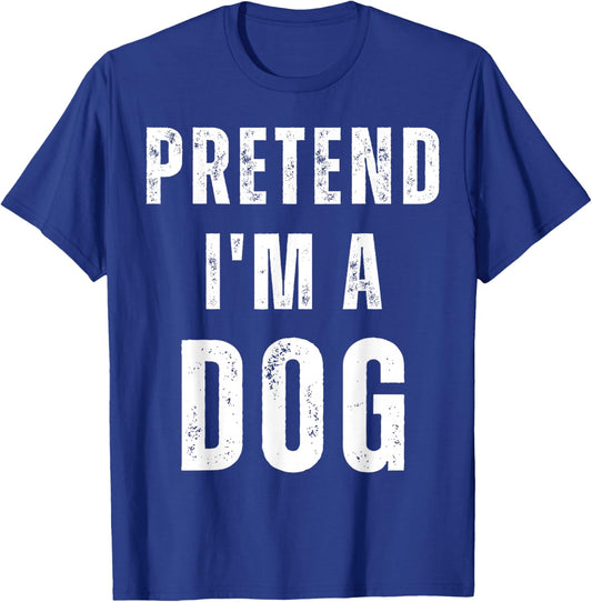 Pretend I'm a Dog Matching Costume Funny Halloween T-Shirt - T-Shirt | Royal