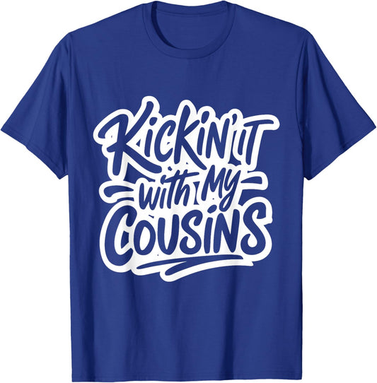 Kickin It with My Cousins Funny Family Reunion Matching T-Shirt - T-Shirt | Royal