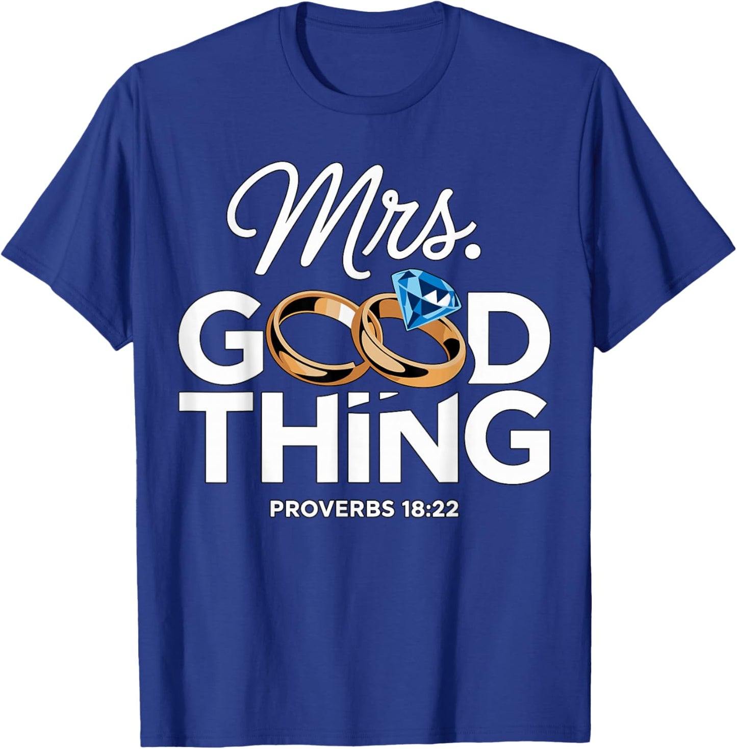 Mrs. Good Thing Inspirational Quote T-Shirt - T-Shirt | Royal