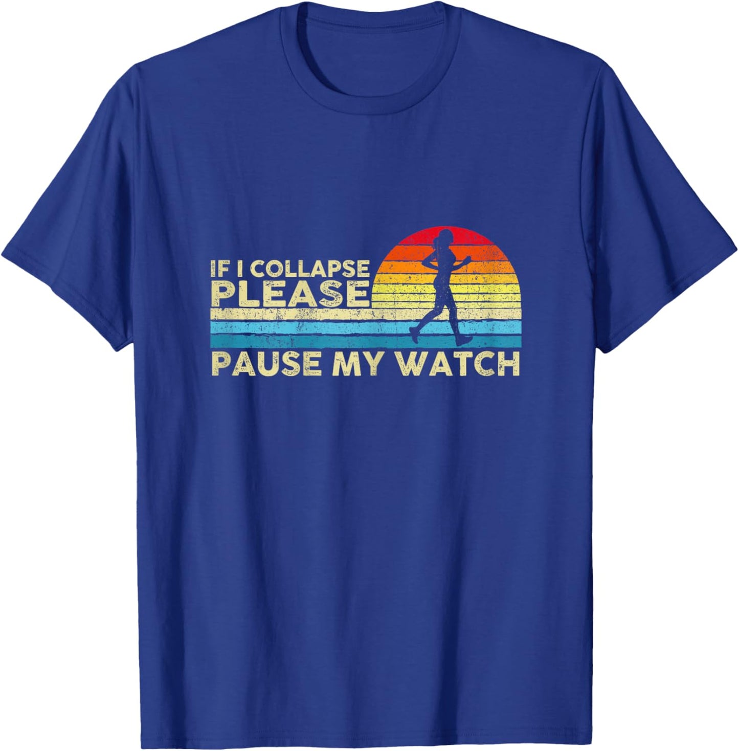 Vintage If I Collapse Please Pause My Watch Funny Running T-Shirt - T-Shirt | Royal