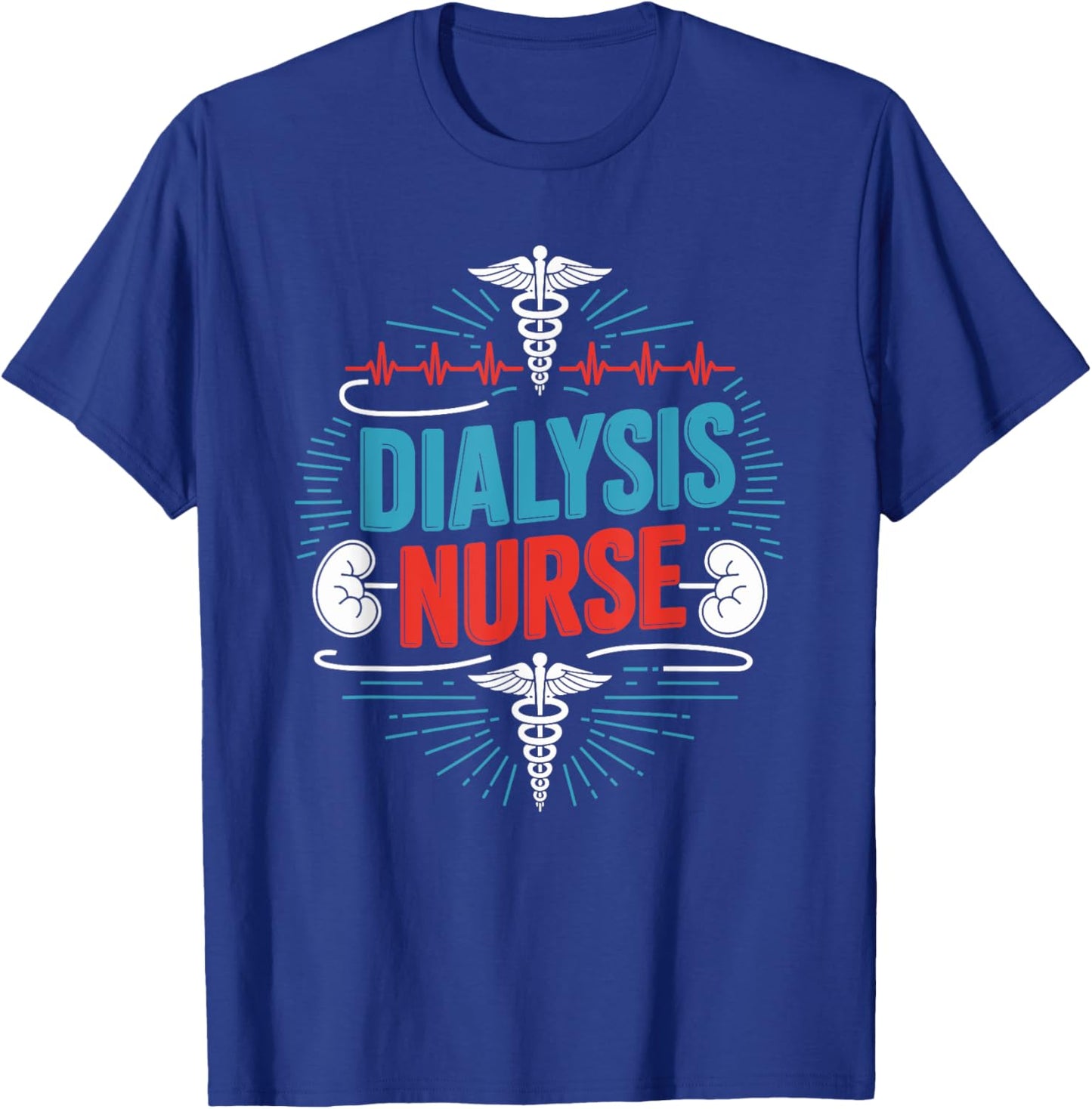 Dialysis Nurse, Kidney Dialysis Technician Dialysis Tech T-Shirt - T-Shirt | Royal