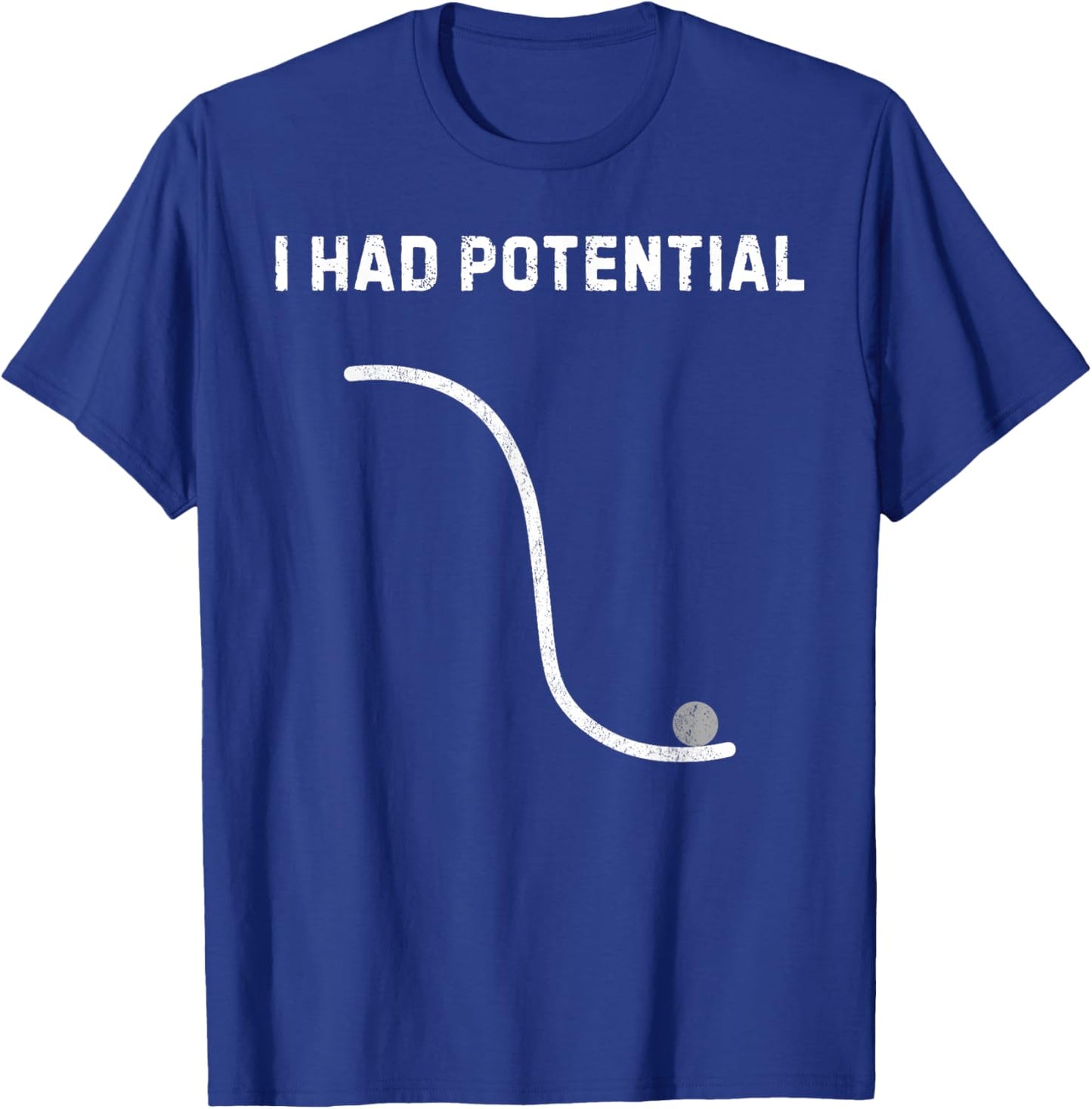 Funny I Had Potential Sarcastic Lazy Meme Quote T-Shirt - T-Shirt | Royal