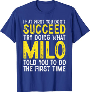 Milo If At First You Don't Succeed Funny Milo Name T-Shirt - T-Shirt | Royal
