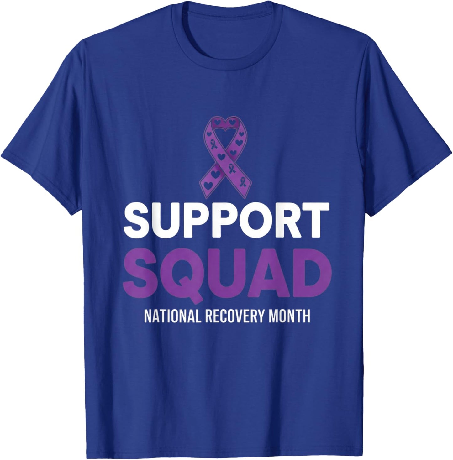 Support Squad National Recovery Month Addiction Recovery T-Shirt - T-Shirt | Royal