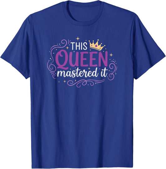 Master's Degree Grad Party Cute This Queen Mastered It Women T-Shirt - T-Shirt | Royal
