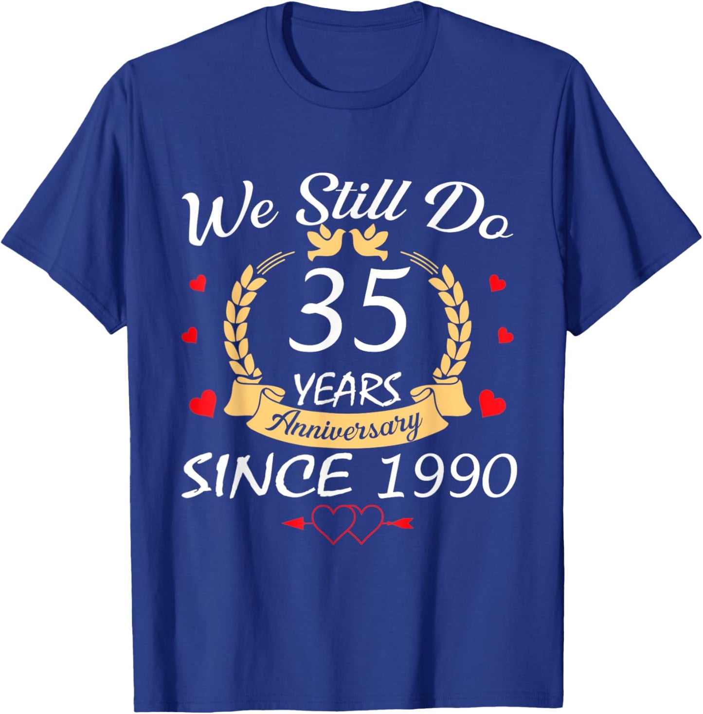 Couple 35th Wedding Anniversary Still Do 35 Years Since 1990 T-Shirt - T-Shirt | Royal