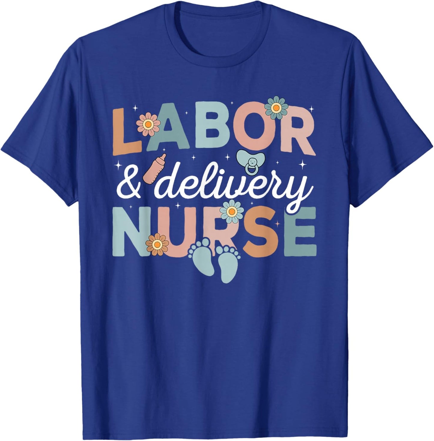 Labor And Delivery Nurse T-Shirt - T-Shirt | Royal
