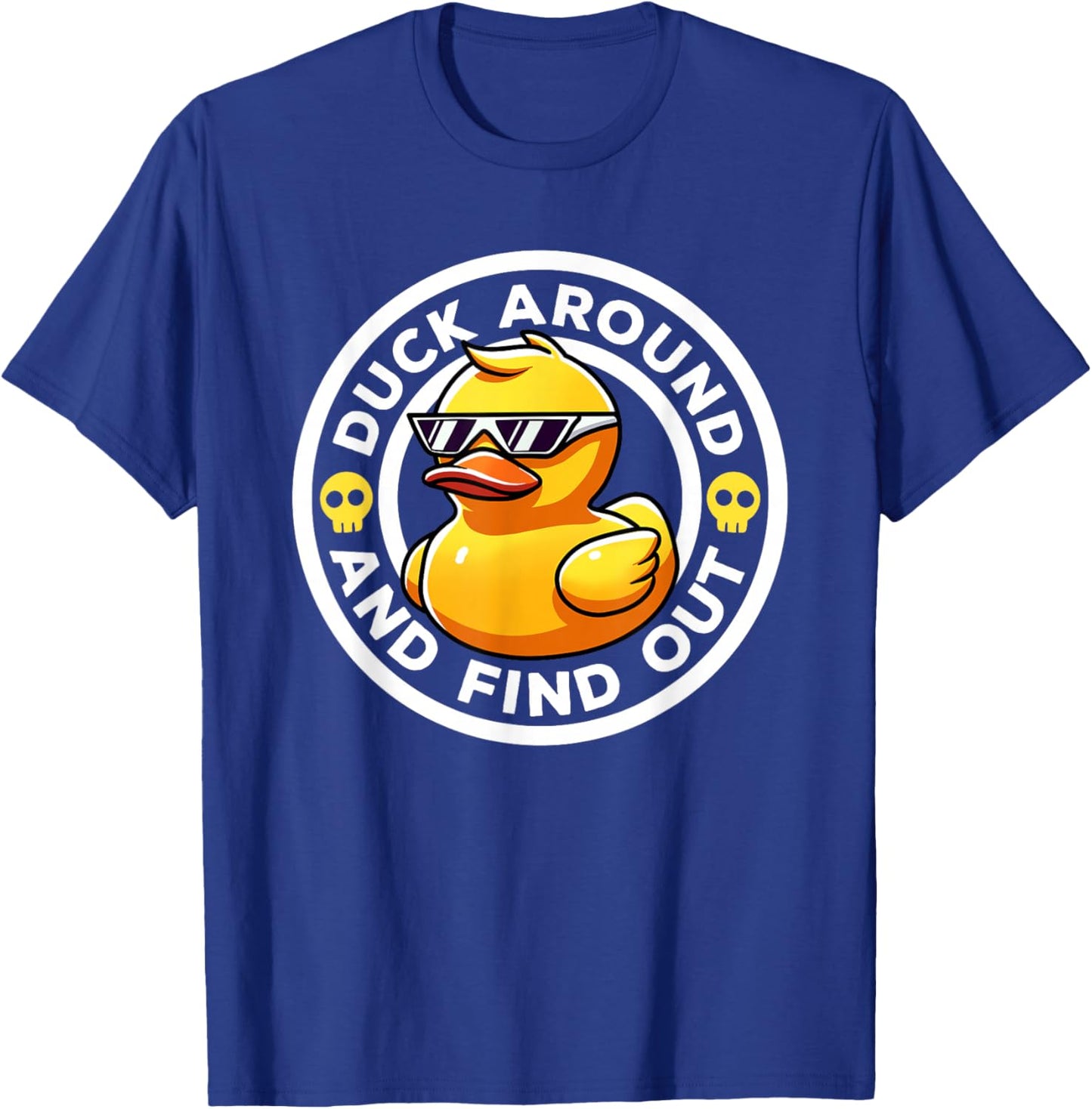 Duck Around And Find Out I Love Duck Lover Funny Rubber Duck T-Shirt - T-Shirt | Royal