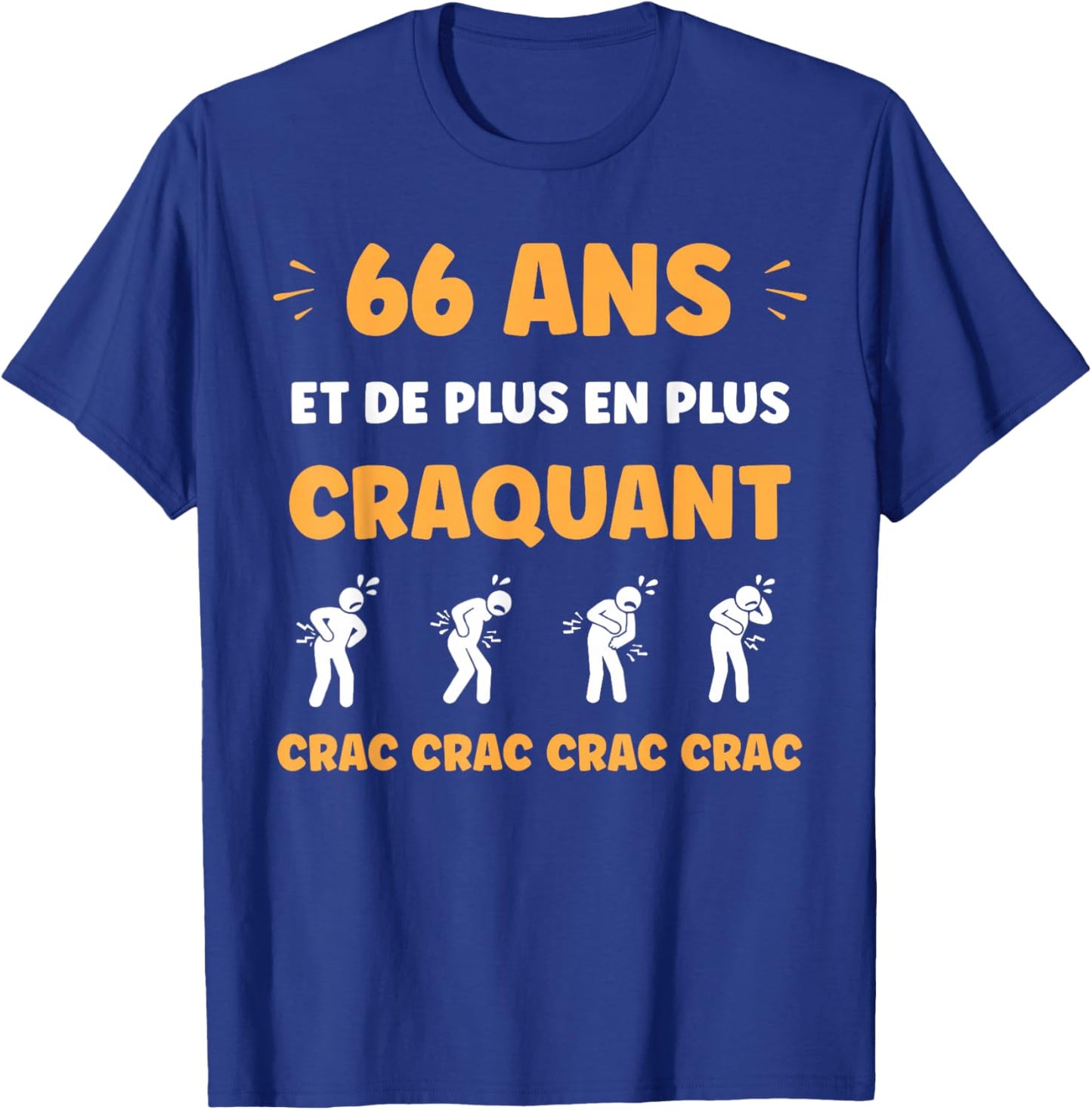 Crac Humour Fatigue craquant 66 Ans Anniversaire Age 66 Ans T-Shirt - T-Shirt | Royal