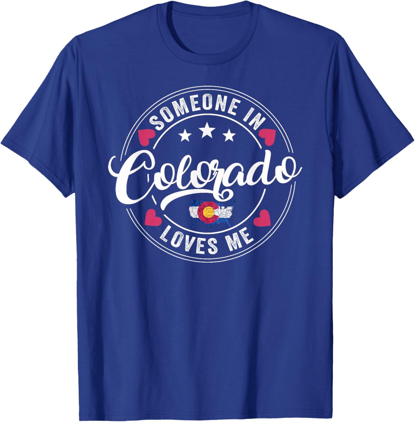 Someone In Colorado Loves Me T-Shirt - T-Shirt | Royal