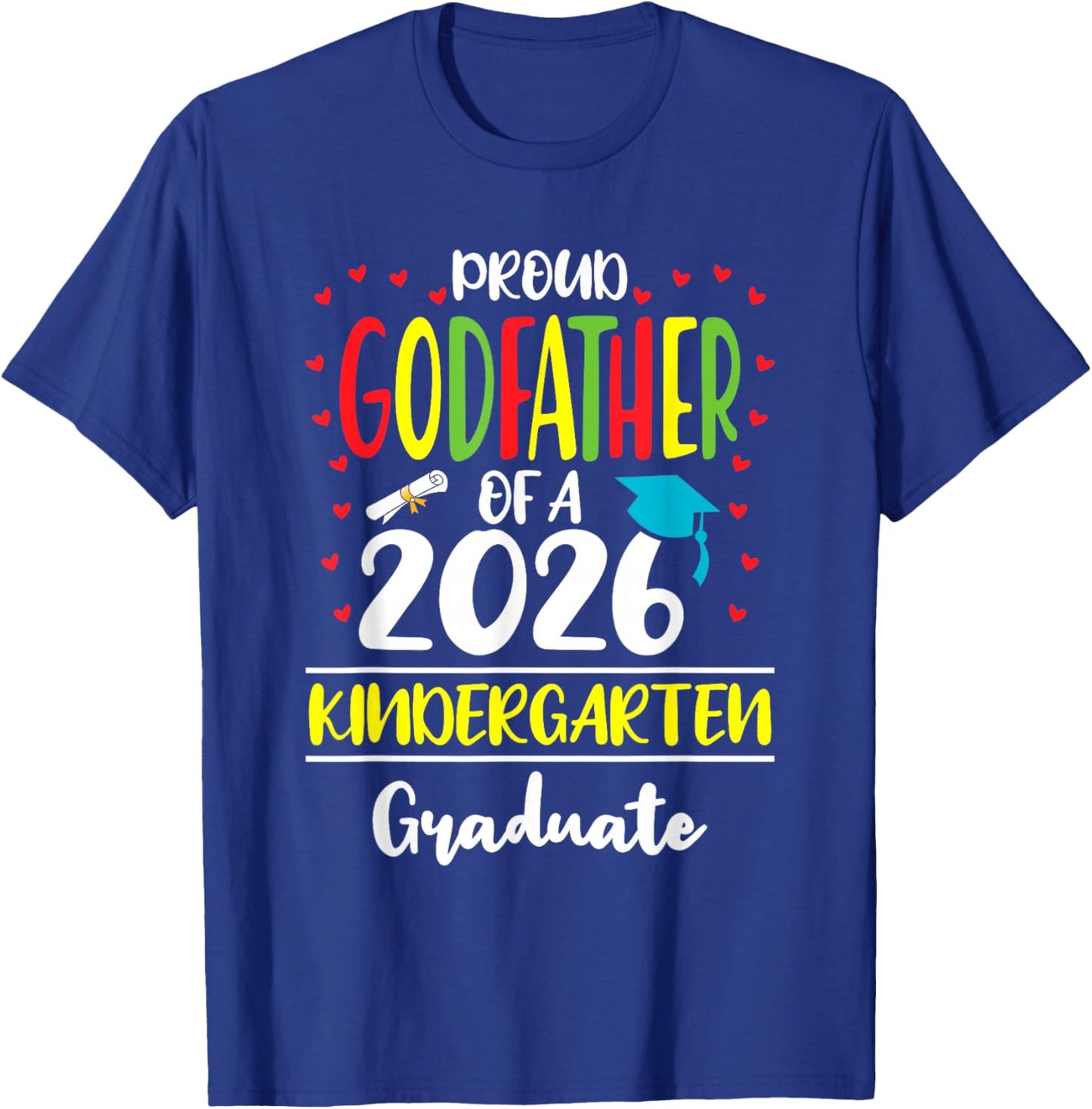 Proud Godfather of a Class of 2026 Kindergarten Graduate T-Shirt - T-Shirt | Royal