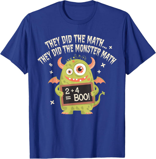 They Did The Math They Did The Monster Math Teacher Student T-Shirt - T-Shirt | Royal