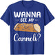 Italy Food Cannoli Lover Cannoli Wanna See My Cannoli? T-Shirt - T-Shirt | Royal