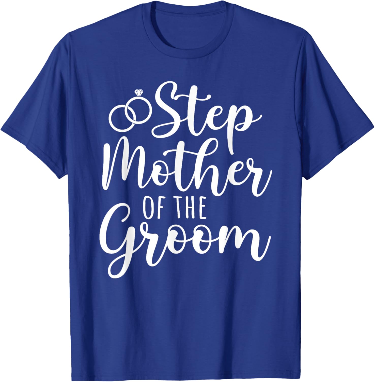 Step Mother of The Groom Stepmom Groom's Step-Mom T-Shirt - T-Shirt | Royal
