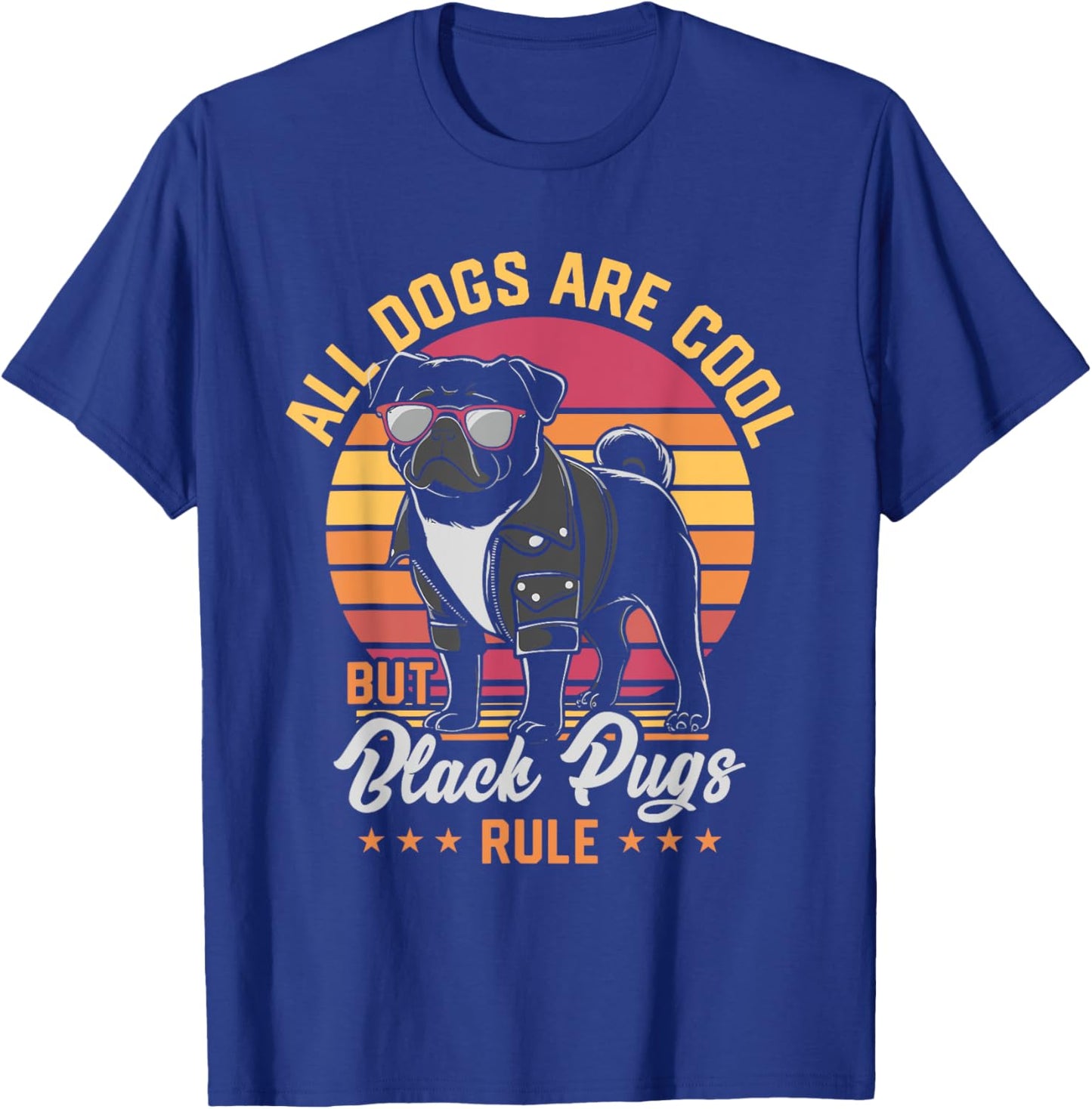 All Dogs Are Cool But Black Pugs Rule Funny Pug Lover T-Shirt - T-Shirt | Royal