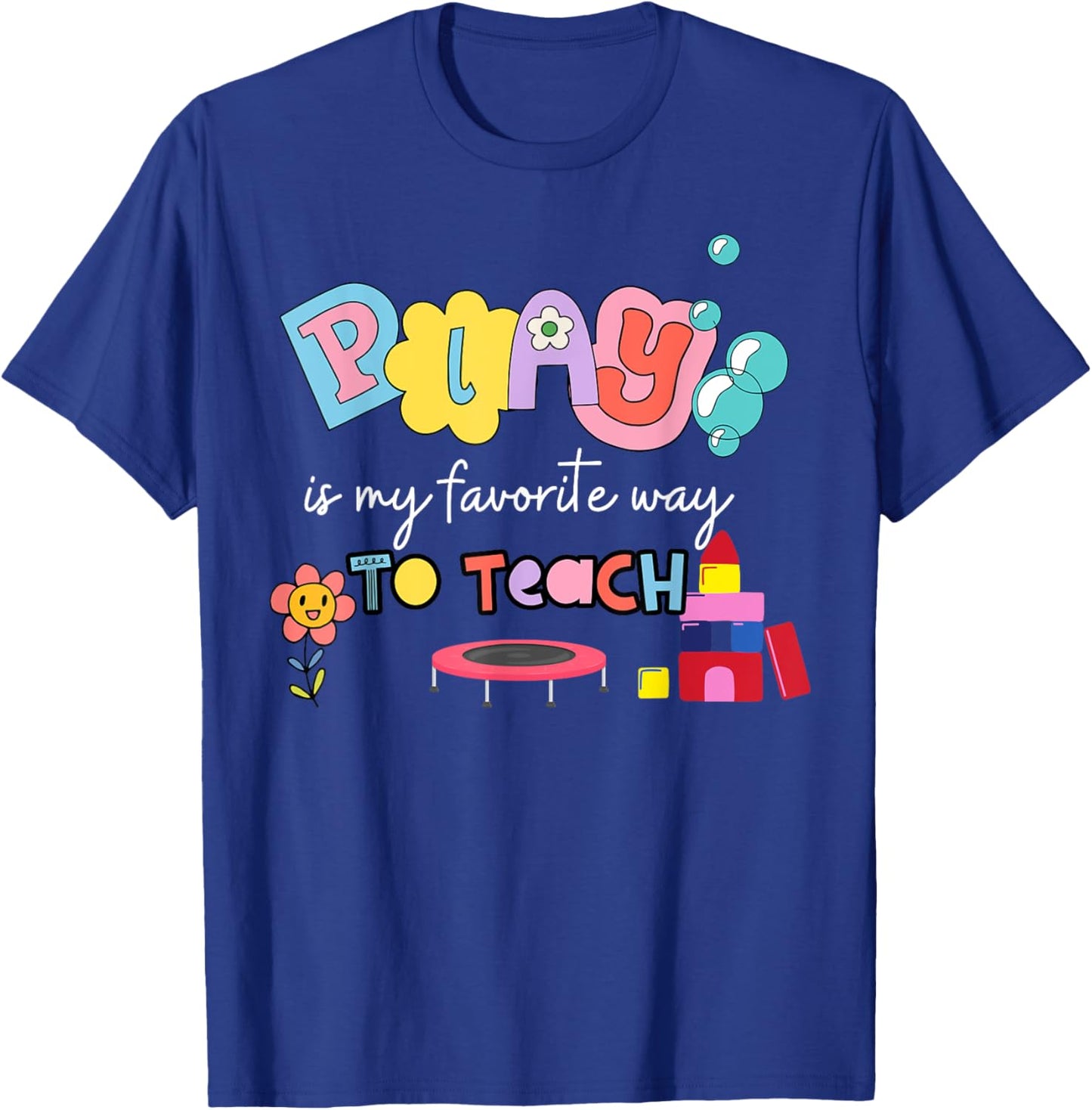 Play Is My Favorite Way To Learn Special Teacher Autism T-Shirt - T-Shirt | Royal