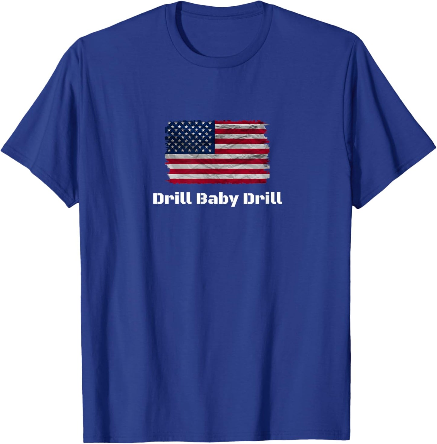 Drill Baby Drill T-Shirt - T-Shirt | Royal