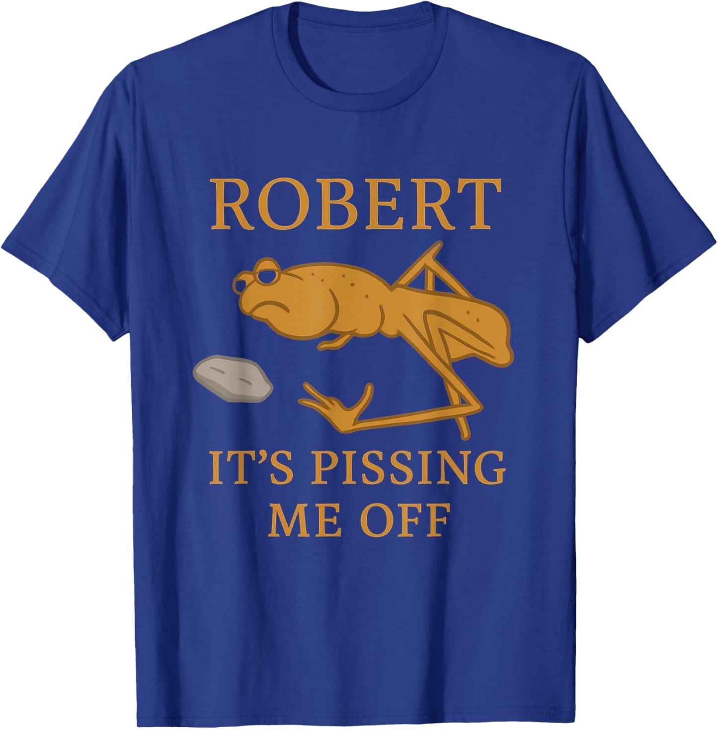 Marcus The Worm Robert It's Pissing me Off T-Shirt - T-Shirt | Royal