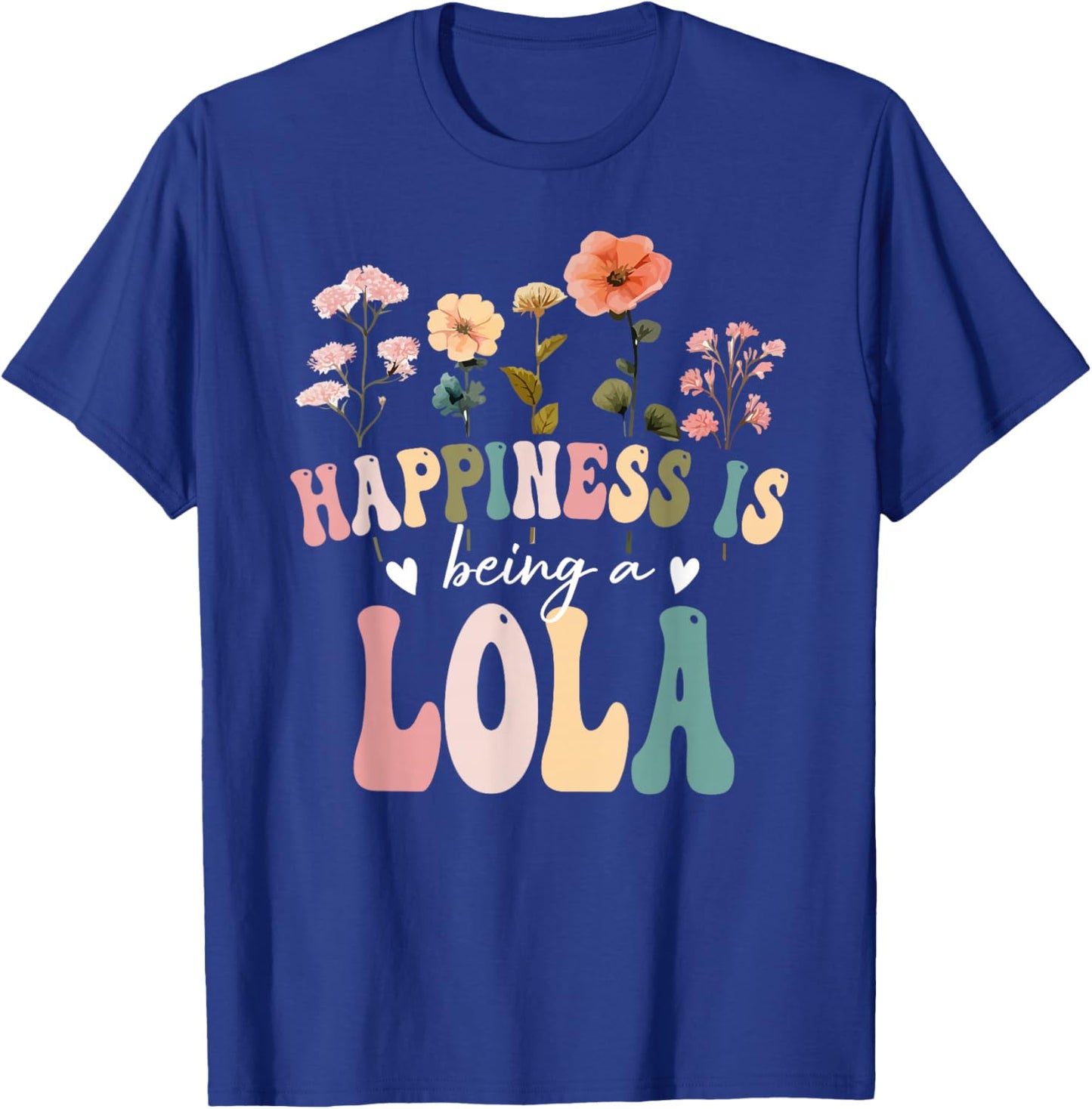 Happiness is Being a Lola Floral Design Lola Mother's Day T-Shirt - T-Shirt | Royal