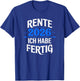 Rente 2026 with German Text "Ich Habe Fertig" T-Shirt - T-Shirt | Royal