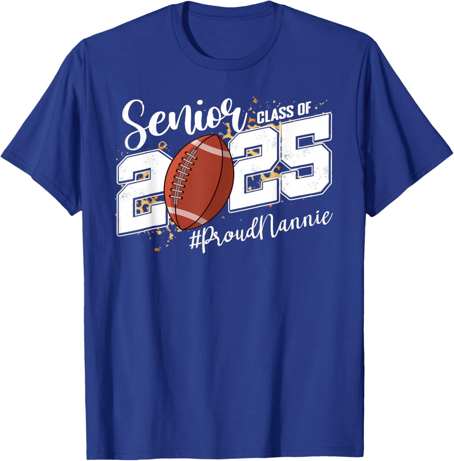 Proud Nannie Of A 2025 Senior Football Graduation T-Shirt - T-Shirt | Royal