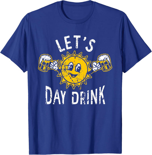 Lets Day Drink Funny Sun Drinking Humor T-Shirt - T-Shirt | Royal
