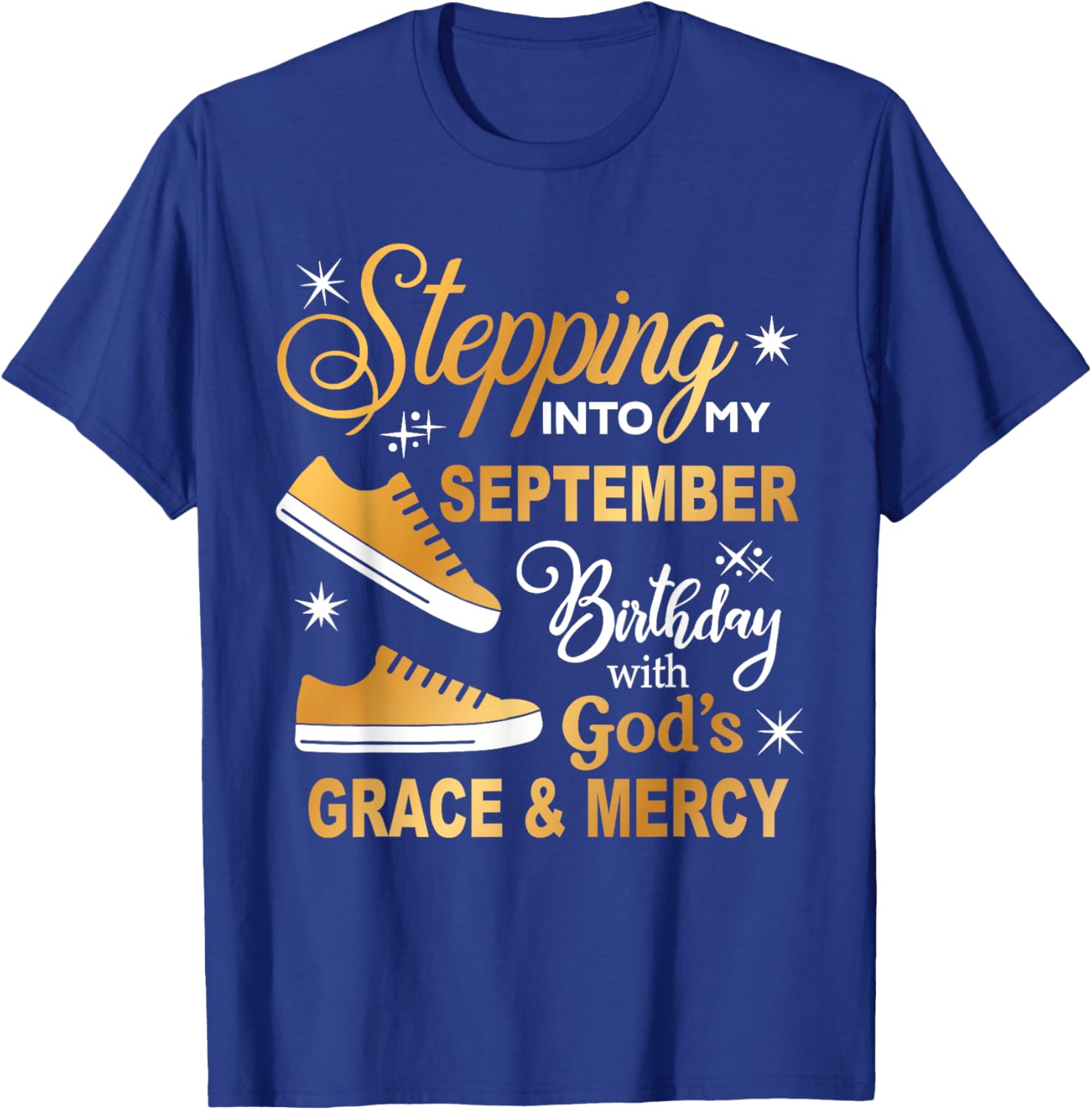 Stepping Into My September Birthday With God's Grace & Mercy T-Shirt - T-Shirt | Royal