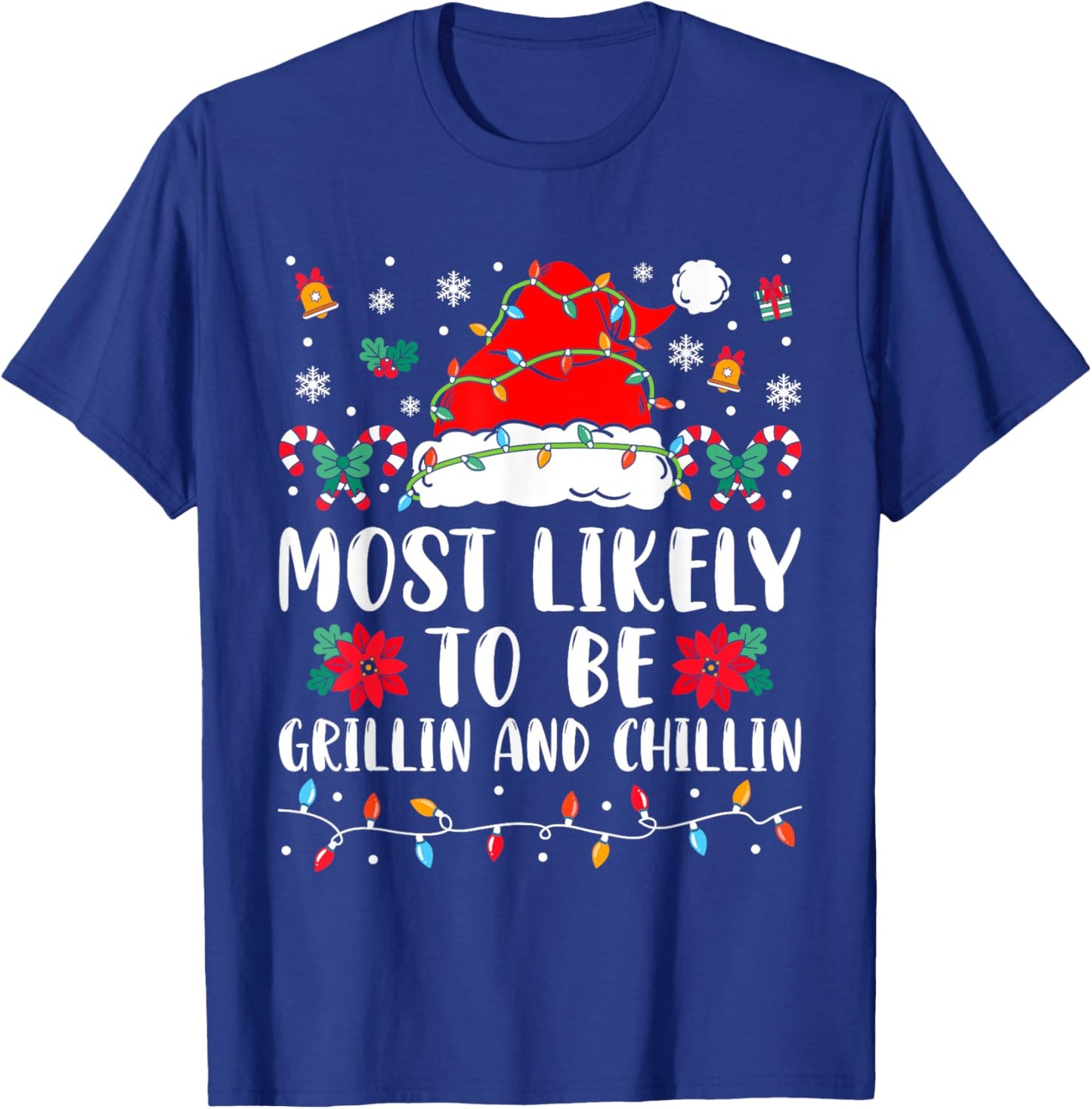 Most Likely To Be Grillin And Chillin Family Christmas Humor T-Shirt - T-Shirt | Royal