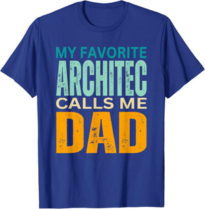 My favorite Architec calls me Dad funny fathers day 2024 T-Shirt - T-Shirt | Royal