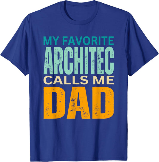 My favorite Architec calls me Dad funny fathers day 2024 T-Shirt - T-Shirt | Royal