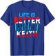 Life is Better with A Keith Name Keith T-Shirt - T-Shirt | Royal