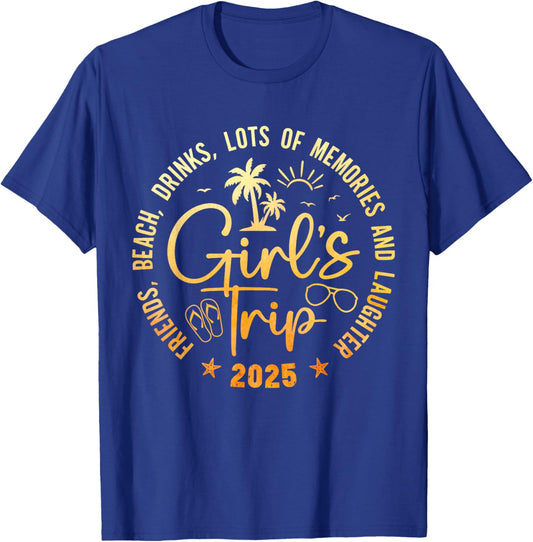 Girls Trip 2025 Friends Beach Drinks Lots Of Memories T-Shirt - T-Shirt | Royal