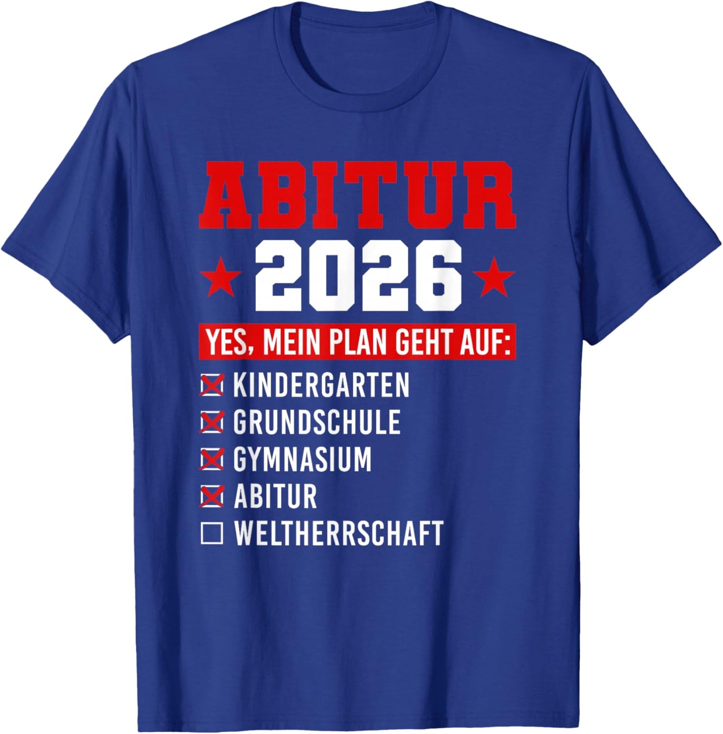Abitur 2026 Plan Geht Auf Prüfung Bestanden ABI 2026 T-Shirt - T-Shirt | Royal