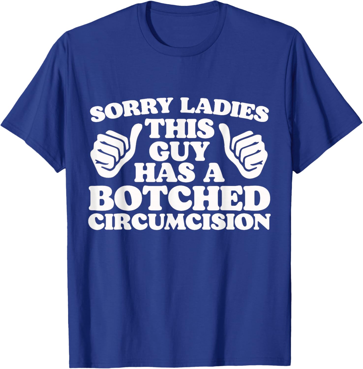 Funny Offensive Embarrassing Inappropriate Meme Shirts T-Shirt - T-Shirt | Royal
