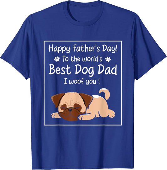 Happy Father's Day To The World's Best Dog Dad I Woof You Women T-Shirt - T-Shirt | Royal