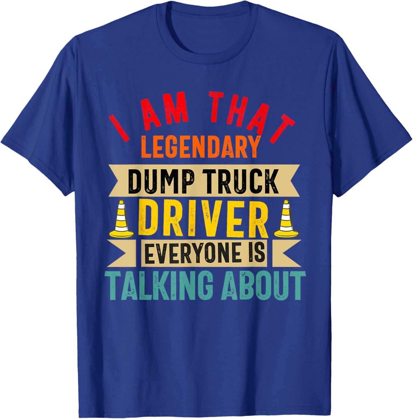 Dump Truck Driver Operator Men Adult Dumping truck Trailer T-Shirt - T-Shirt | Royal