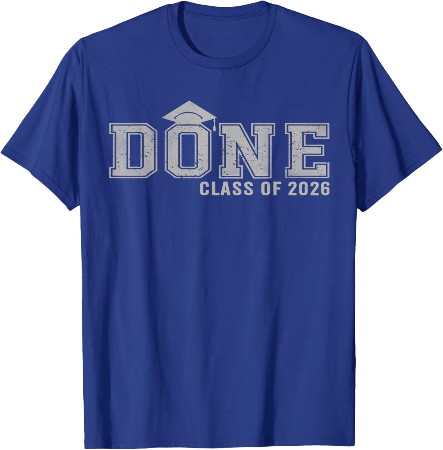 Done Class of 2026 Seniors Funny Graduation T-Shirt - T-Shirt | Royal