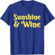 SunShine and Wine T-Shirt - T-Shirt | Royal