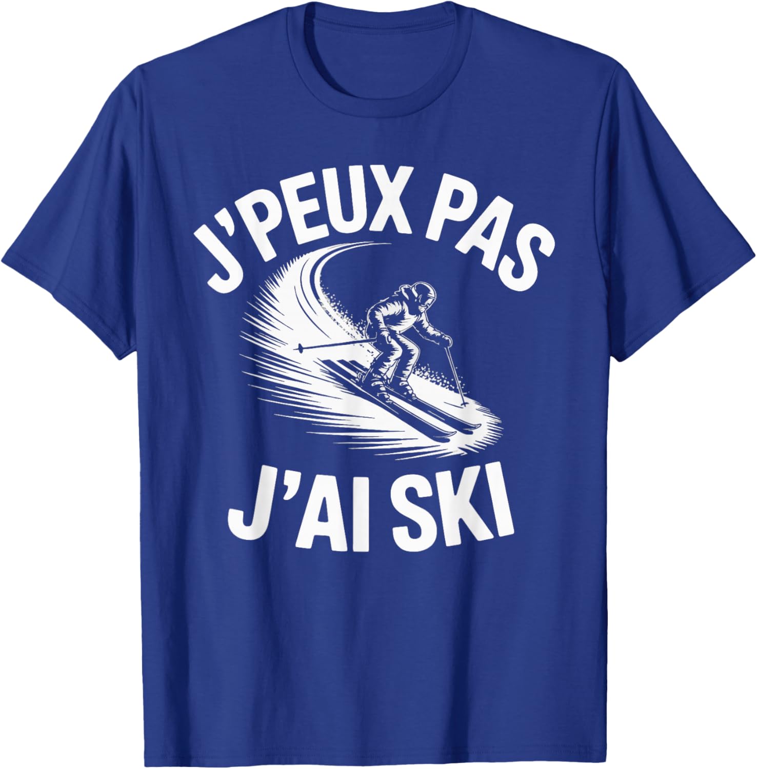 J'Peux Pas J'Ai Ski Funny Gift Ski T-Shirt - T-Shirt | Royal