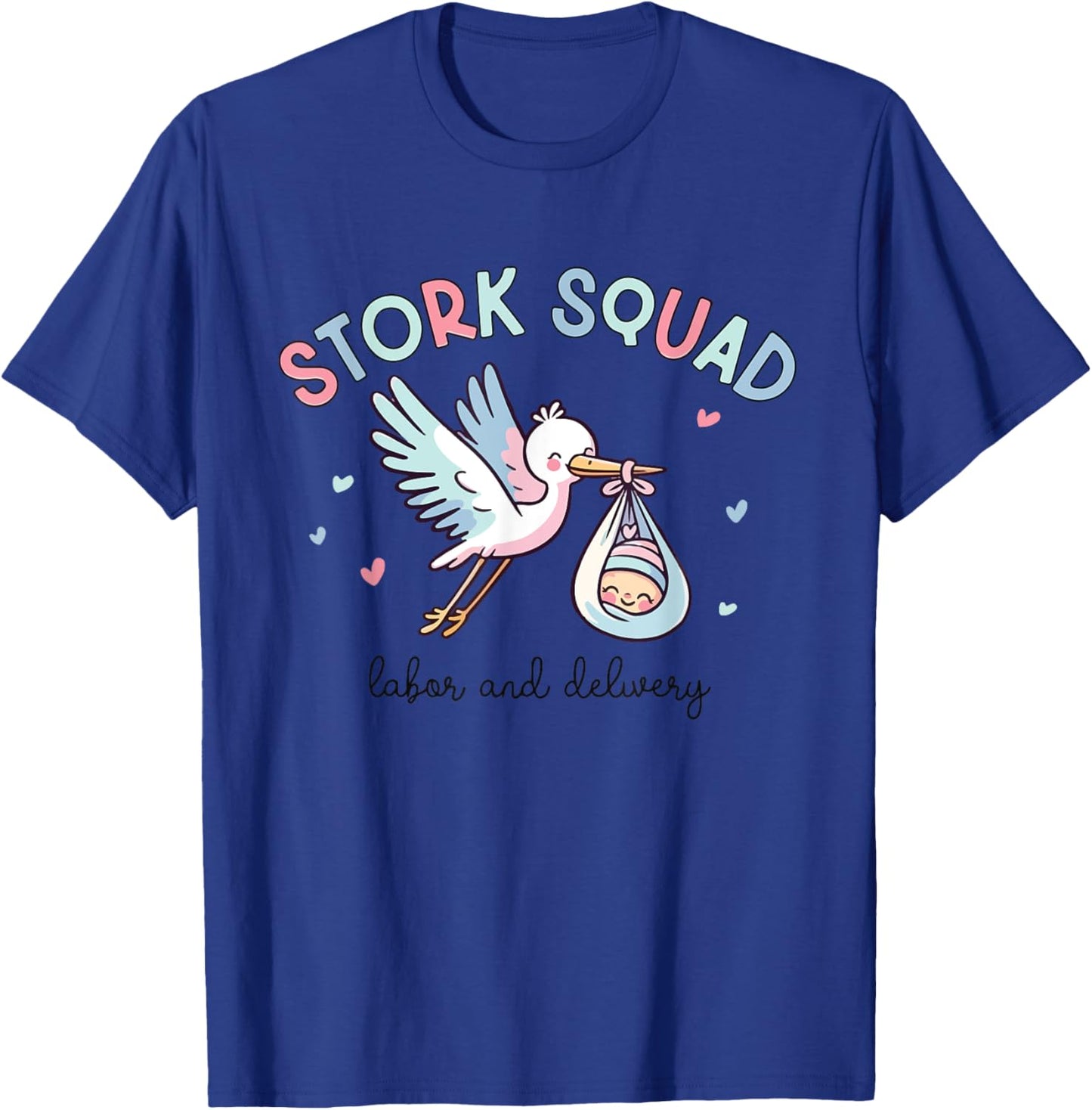 Stork Squad Labor and Delivery Mother Baby Nurse NICU Nurse T-Shirt - T-Shirt | Royal