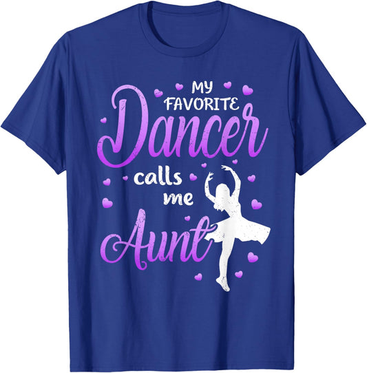 My Favorite Dancer Calls Me Aunt Dance Auntie T-Shirt - T-Shirt | Royal