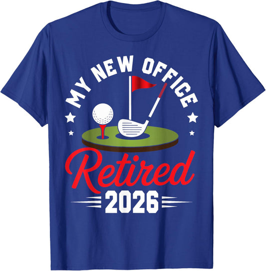 My New Office Retired 2026 Golf Retirement T-Shirt - T-Shirt | Royal