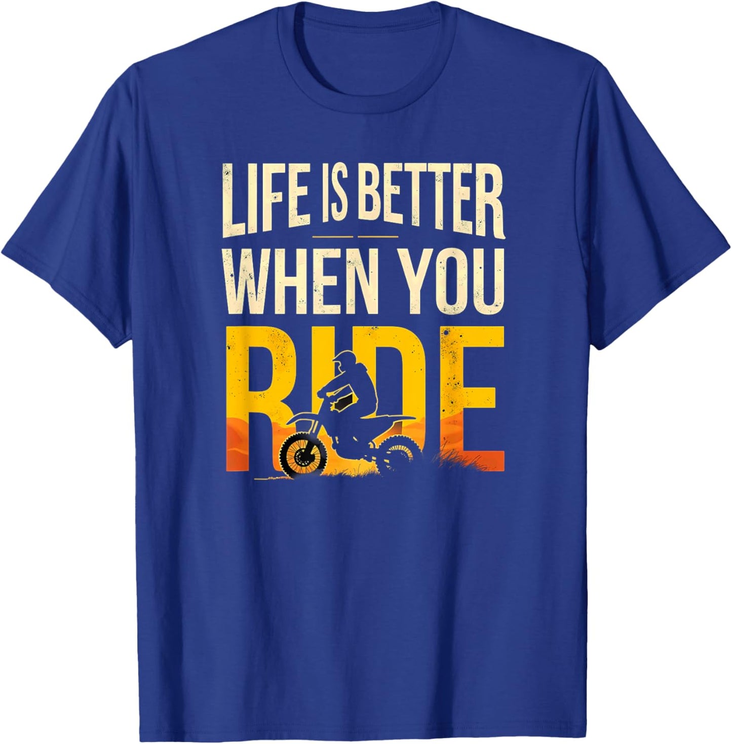Life is Better When You Ride Dirt Bike Motocross Biking T-Shirt - T-Shirt | Royal