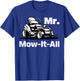 Mister Mow-It-All Funny Lawnmower Gardening T-Shirt - T-Shirt | Royal