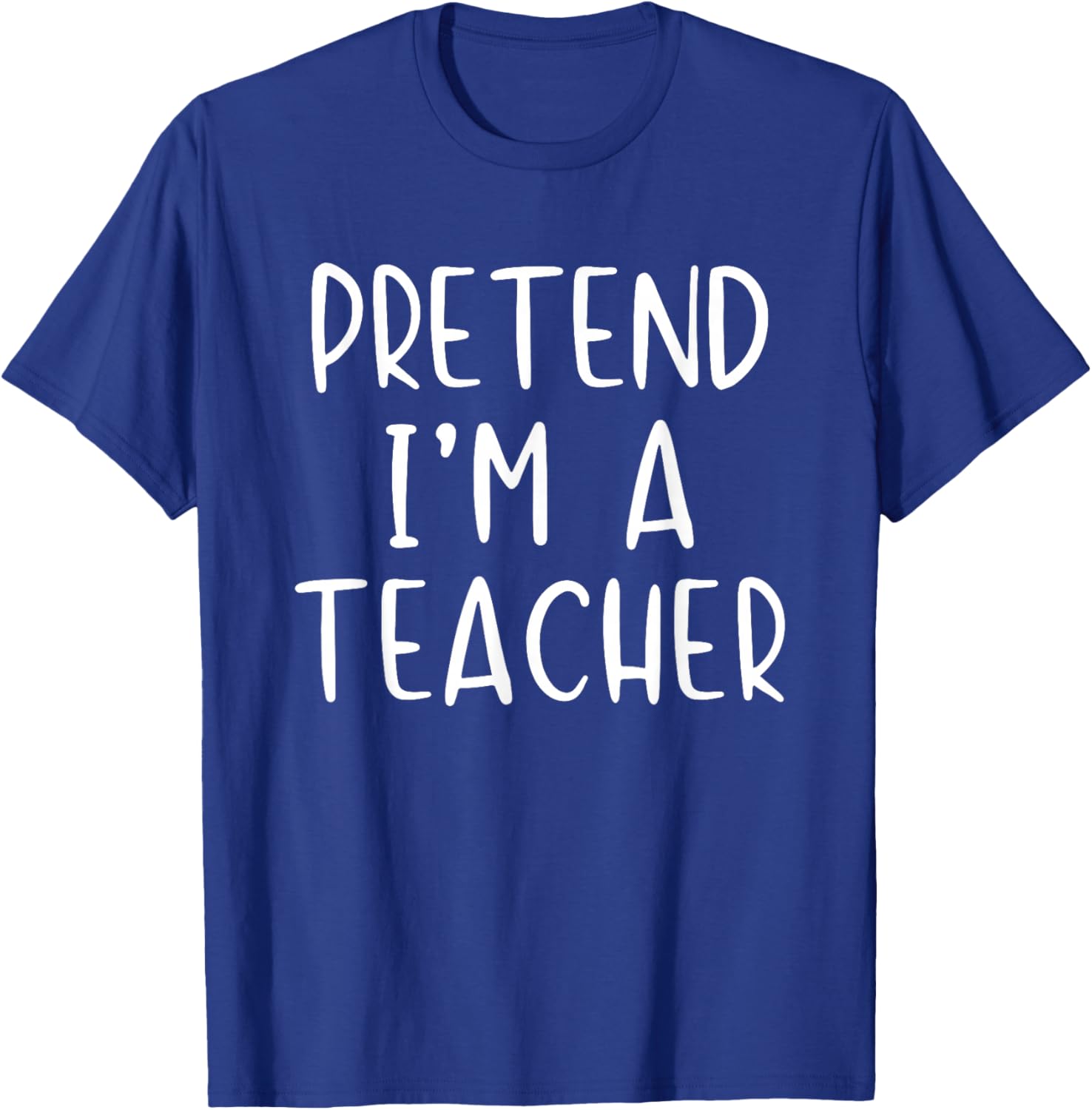 Pretend I'm A Teacher Costume Halloween Simple Adult Kid T-Shirt - T-Shirt | Royal