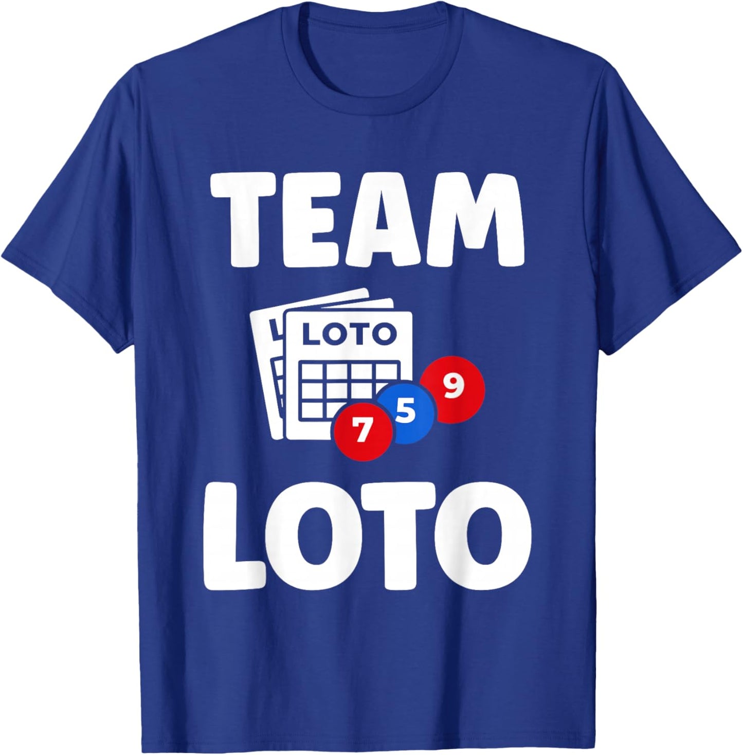 France Jeux Tirage Humour loterie Team J'Ai Loto T-Shirt - T-Shirt | Royal