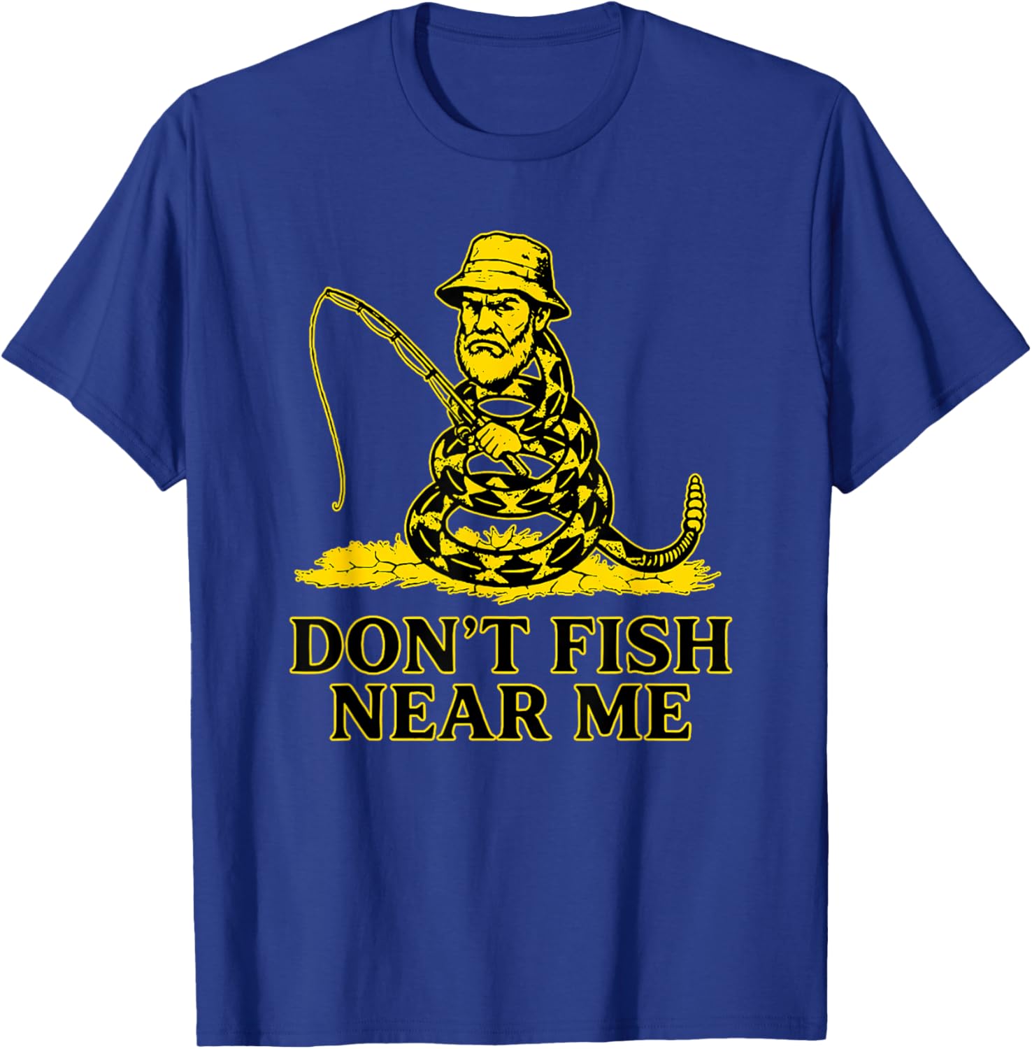 Don't Fish Near me T-Shirt - T-Shirt | Royal