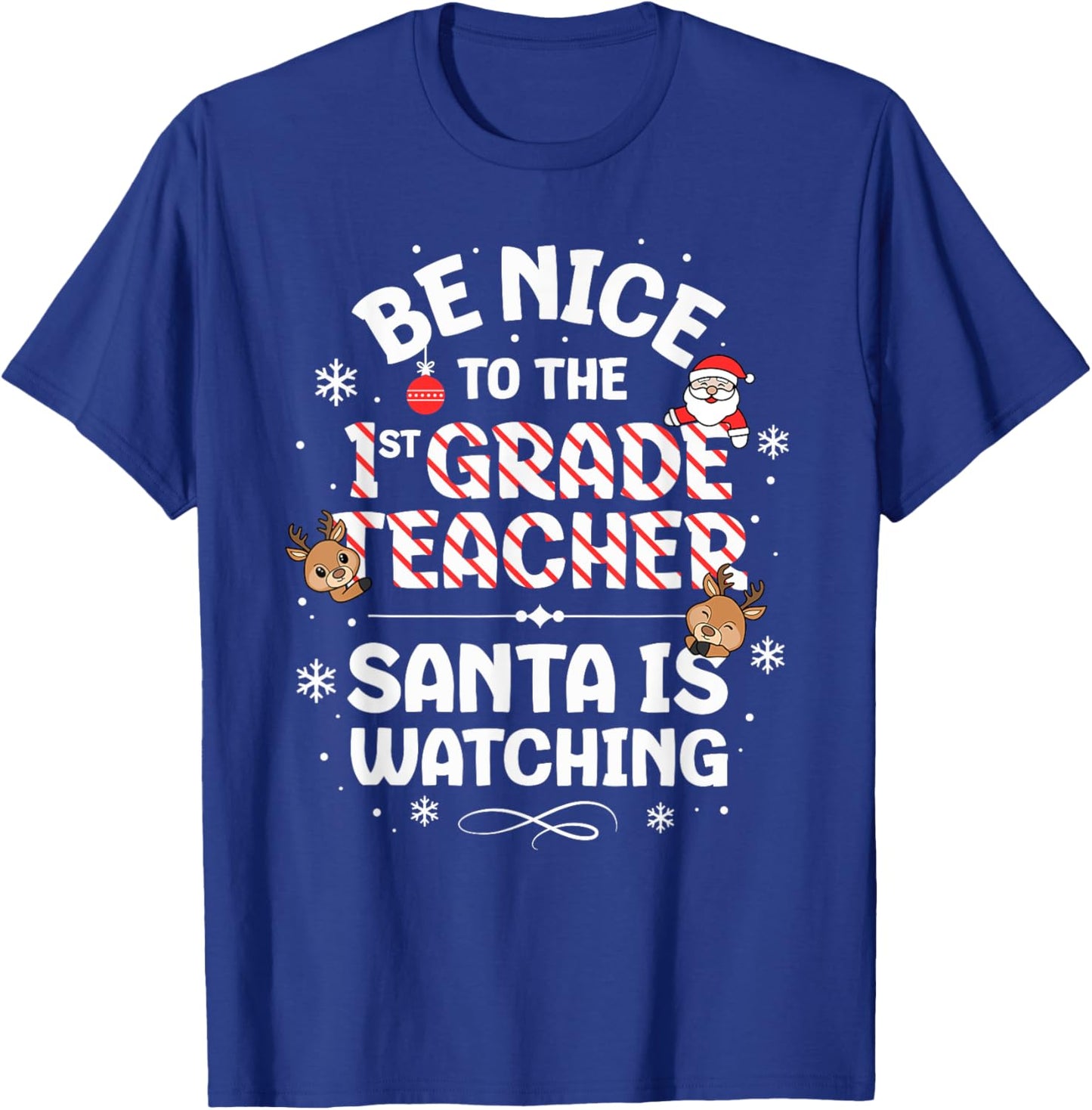 Be Nice To The 1st Grade Teacher Squad Christmas Santa T-Shirt - T-Shirt | Royal