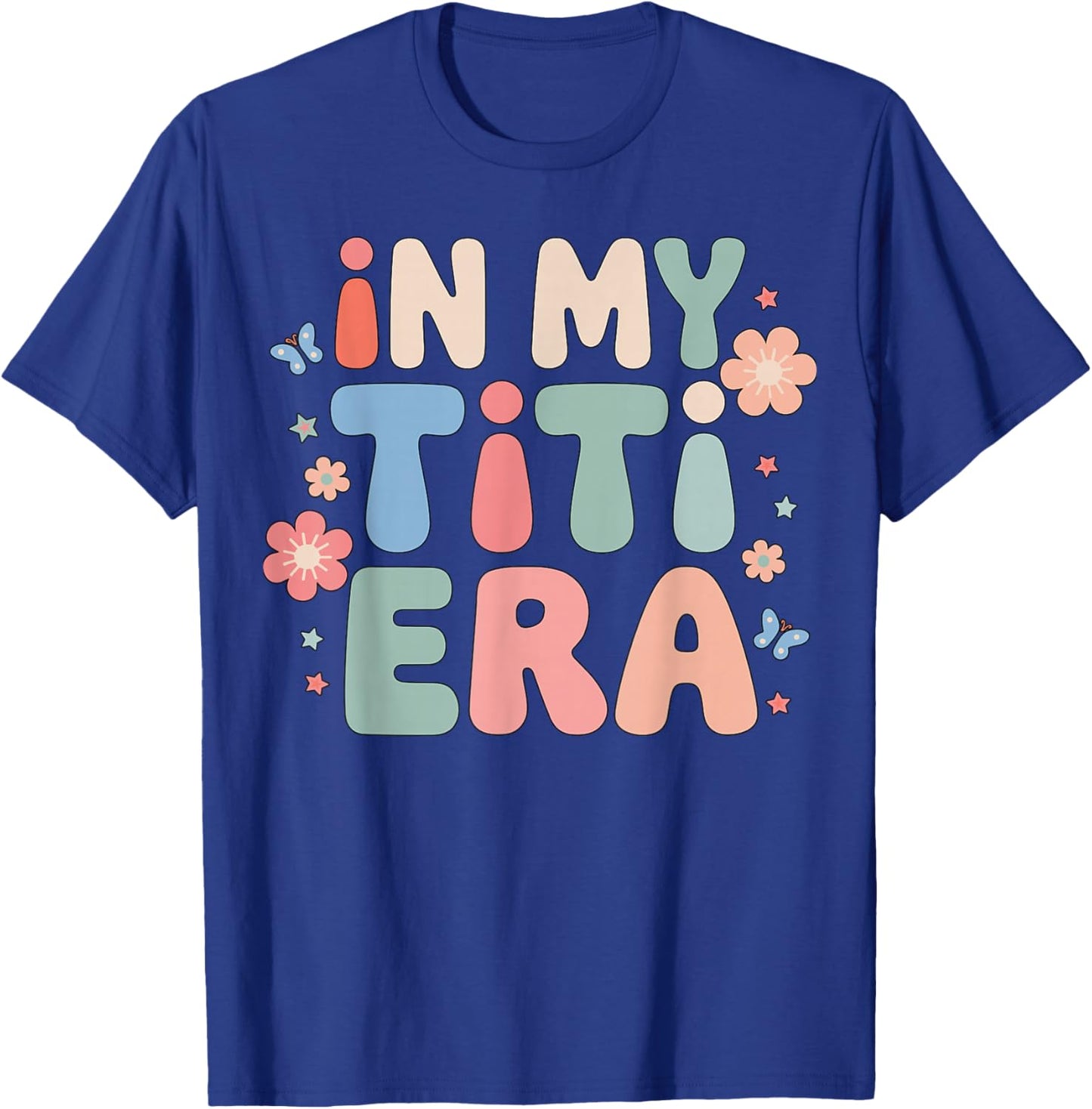 in My Titi Era Funny Aunt Aesthetic Colorful T-Shirt - T-Shirt | Royal