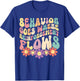 Behavior Goes Where Reinforcement Flows T-Shirt - T-Shirt | Royal